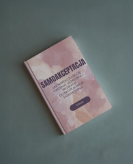Samoakceptacja radykalnego zadowolenia- E-book